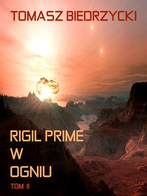 cover image of Rigil Prime w ogniu. Tom II (Alfa Centauri III)